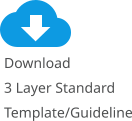 Download 3 Layer StandardTemplate/Guideline